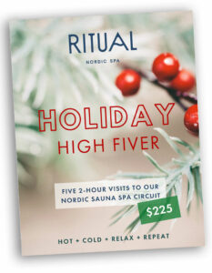 Holiday High Fiver Ritual Nordic Spa Pass Special Price 225